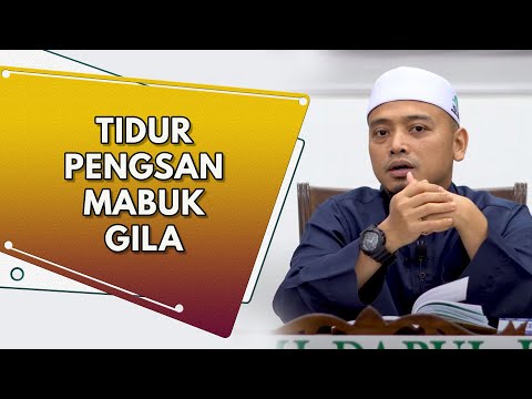 Tidur, Pengsan, Mabuk, Gila 'Ramadhan' | Ustaz Wadi Annuar