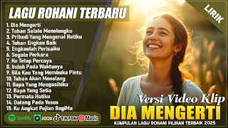 Download lagu DIA MENGERTI - LAGU ROHANI PENYEMANGAT PAGI HARI 2025 || LAGU ROHANI TERBARU 2025 (LIRIK) mp3 Download lagu DIA MENGERTI - LAGU ROHANI PENYEMANGAT PAGI HARI 2025 || LAGU ROHANI TERBARU 2025 (LIRIK) mp3