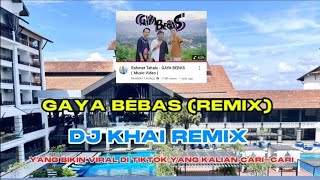 Download lagu GAYA BEBAS (Remix) - DJ KHAI Remix mp3 Download lagu GAYA BEBAS (Remix) - DJ KHAI Remix mp3