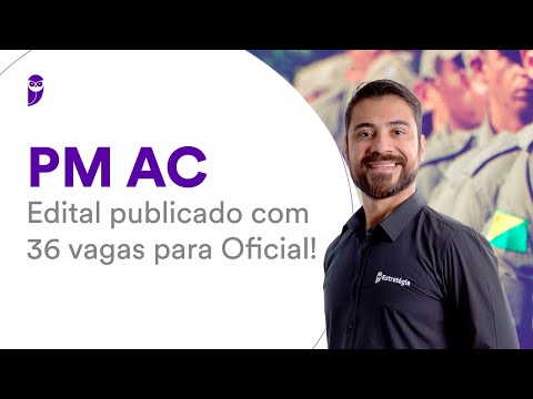 Concurso PM AC: Edital publicado com 36 vagas para Oficial!