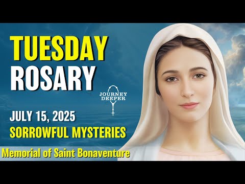 Tuesday Rosary ❤️ Sorrowful Mysteries of the Rosary ❤️ July 15, 2025 VIRTUAL ROSARY