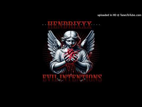 HENDRIXXX - EVIL INTENTIONS