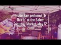 Jessie Rae performs "Is This It" at the Salem Saturday Market, May 12, 2018