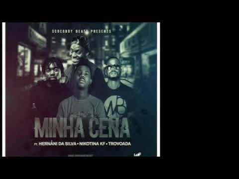 Scoco Boy Feat. Hernâni da Silva, Nicotina KF & Trovoada - Minha Cena (2018)[New Music AMG]
