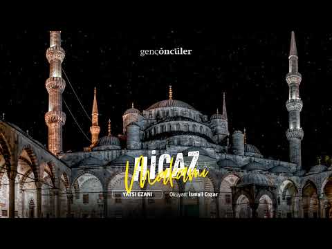 Hicaz Makamı Yatsı Ezanı - İsmail Coşar