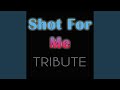 Shot For Me