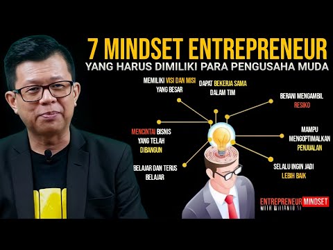 7 MINDSET ENTREPRENEUR YANG HARUS DIMILIKI PARA PENGUSAHA MUDA | Entrepreneur Mindset