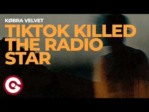 KØBRA VELVET - TikTok Killed The Radio Star