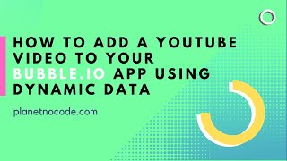 How to add a YouTube video to your Bubble.io app using dynamic data thumbnail
