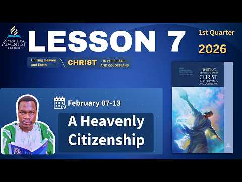 📘 Sabbath School Lesson 7 SUMMARY | A Heavenly Citizenship | Feb 7–13, 2026