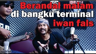 Download lagu Willy preman pensiun - Berandal malam di bangku terminal ( IWAN FALS )    - Cover live version mp3