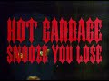 Hot Garbage Snooze You Lose Official Video