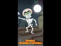 Chumbala Cachumbala When I See The Clock And It Strikes ONE Skeletons Leave Their Tomb In A Run