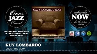Guy Lombardo - Under the Moon