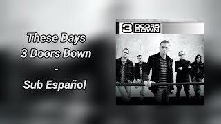 3 Doors Down - These Days (Sub Español - Lyrics)