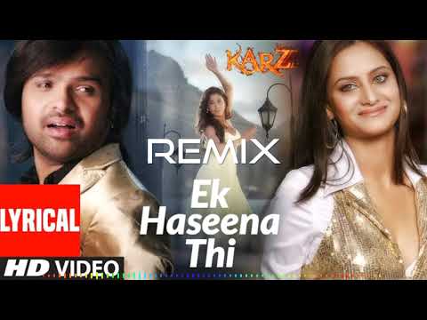 EK HASEENA THI REMIX
