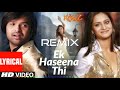 EK HASEENA THI REMIX