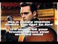 Joaquin Phoenix Get Rhythm with lyrics 