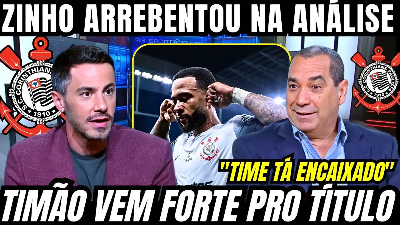 ZINHO ARREBENTOU NA ANÁLISE DO CORINTHIANS APÓS CLASSIFICAÇÃO NO PAULISTÃO / NOTÍCIAS DO CORINTHIANS