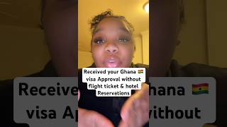 U don’t need a flight ticket for Ghana 🇬🇭 visa approval send me a message on my cell 757-895-5856