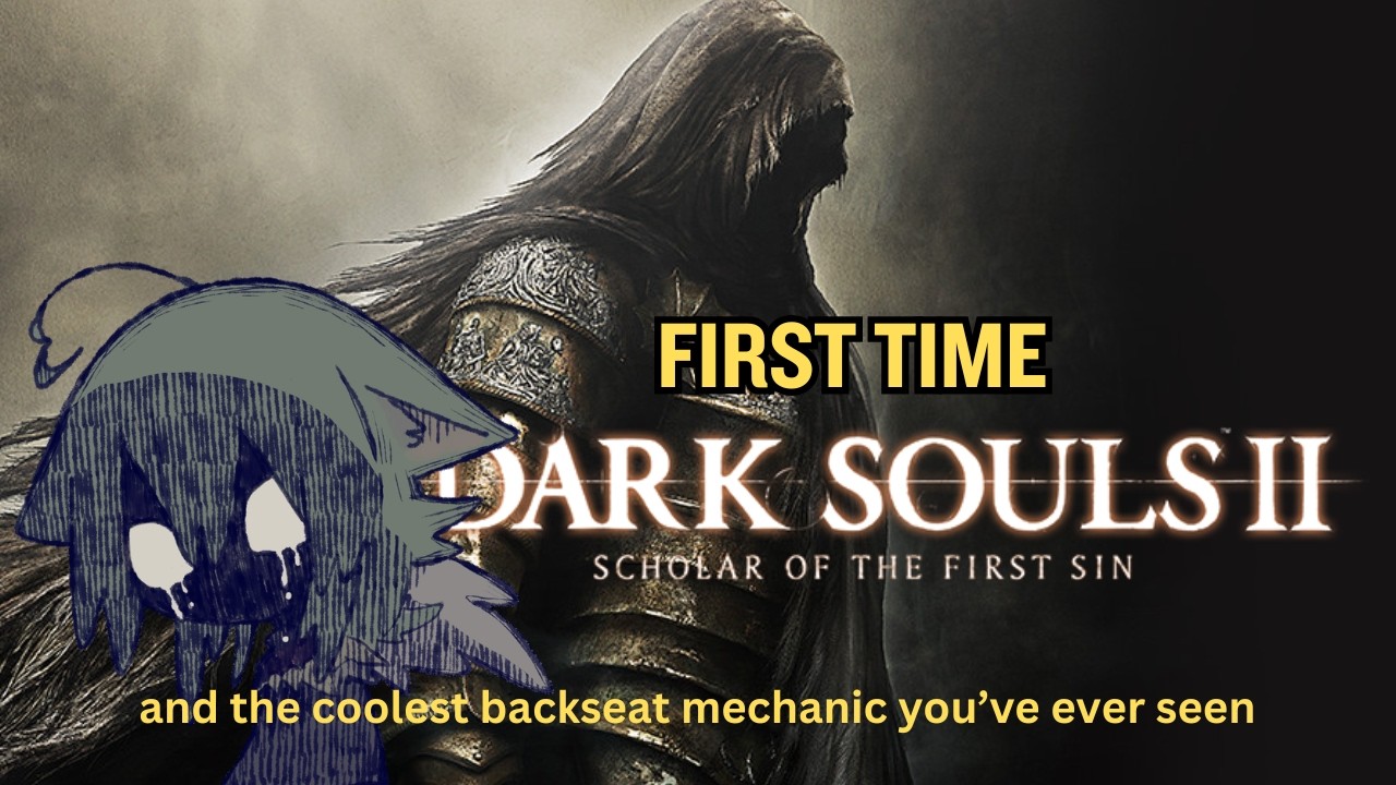 First Time Dark Souls 2 - with the coolest backseat mechanism you've ever seen - YouTube