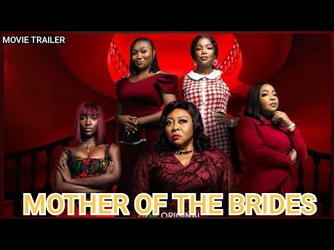 MOTHER OF THE BRIDES: New latest Nigeria Movie, Linda Ejiofor, Ibrahim Suleiman, kalu ikeagwu