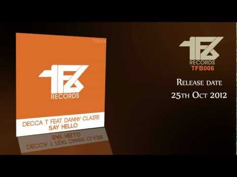 TFB006 ░ Decca T feat Danny Claire - Say Hello (Diego.Morrill Remix) ░ TFB Records
