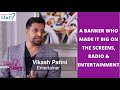 The Incredible Story Of Actor & Entertainer Vikash Pattni
