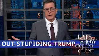 Don't Even Try To Out Stupid Donald Trump