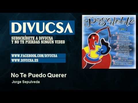 No Te Puedo Querer - Jorge Sepúlveda