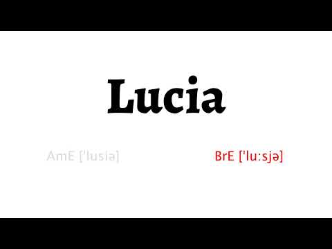 How to Pronounce lucia in American English and British English