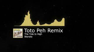 Blondie - The Tide Is High (Toto Peh Remix Edit)