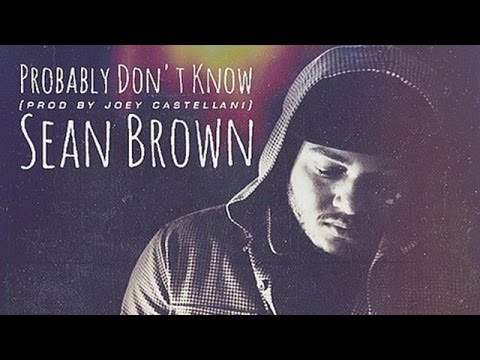 Sean Brown - Probably Don't Know