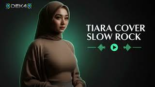Download lagu TIARA – Cover Slow Rock | Lagu Galau Indonesia | Female Vocal mp3