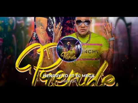 El Mega ❌ Prende Ft Henrry Yo