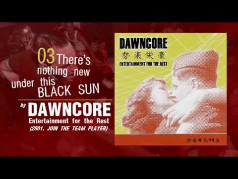 Dawncore - There Is Nothing New Under This Black Sun