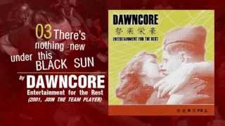 Dawncore - There Is Nothing New Under This Black Sun