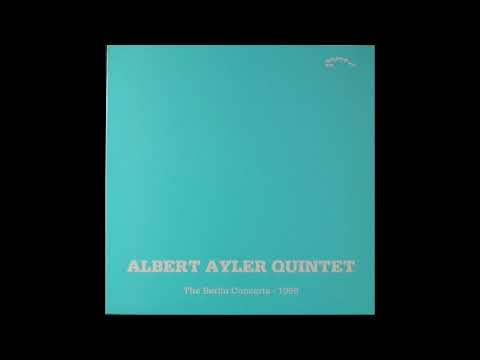 Albert Ayler Quintet-The Berlin Concerts (Full Album)