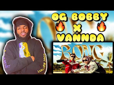 OG BOBBY - BONG Feat. VannDa (Prod. by NINO) OFFICIAL MV (REACTION!!)