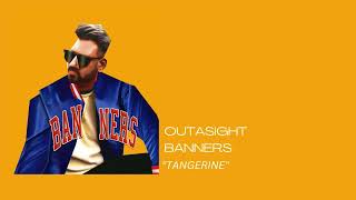 Outasight - Tangerine (Official Audio)