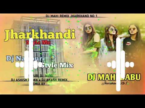 🤣Jharkhandi Style Me🤪 Dj Nagpuri Style Mix Nagpuri Dj Song🫠Dj Mahi Babu🤣Dj Ashish x Dj Akash Remix