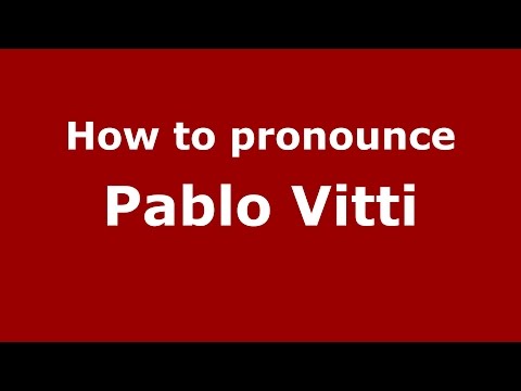 How to pronounce Pablo Vitti (Spanish/Argentina) - PronounceNames.com