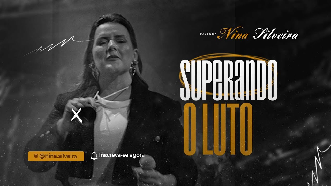 PRA NINA SILVEIRA | SUPERANDO O LUTO