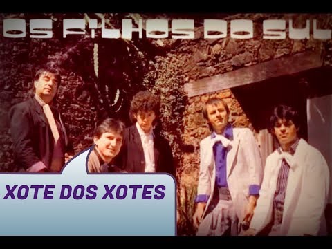 Xotes dos Xotes - Os Filhos do Sul