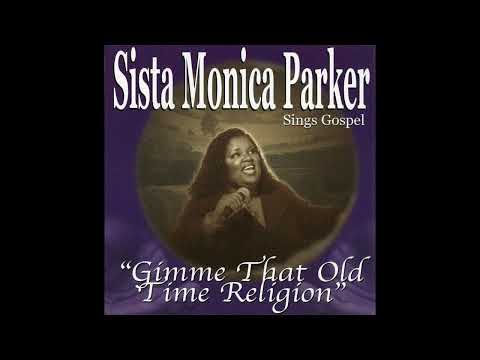 Sista Monica Parker – Gimme That Old Time Religion