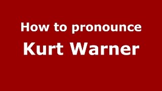 How to pronounce Kurt Warner