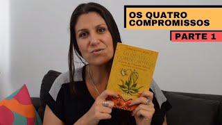 Os quatro compromissos - Parte 1 - Flavia Melissa