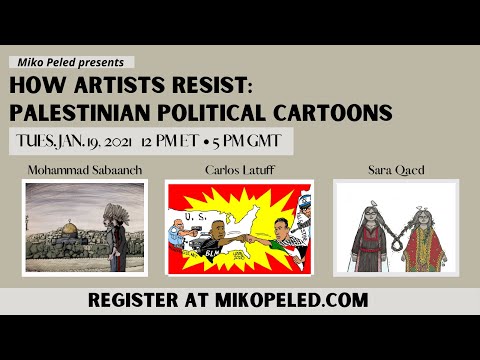 How Artists Resist: Palestinian Political Cartoons w/ Sara Qaed, Carlos Latuff, Mohammad Sabaaneh
