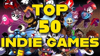 The 50 Best Indie Games Ever Made - A Complete Guide