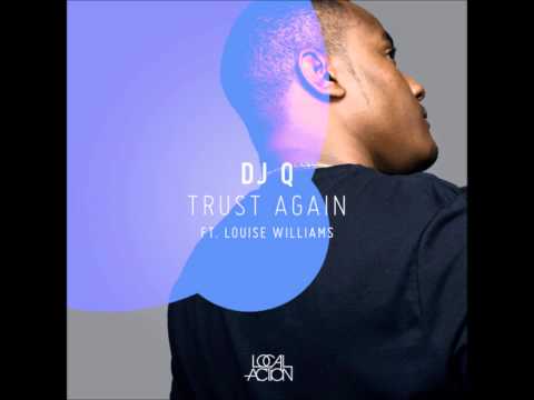 DJ Q Trust Again ft. Louise Williams